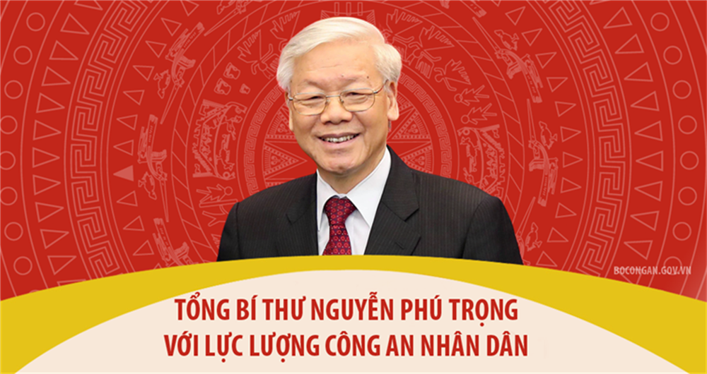 Tổng Bí thư Nguyễn Phú Trọng với lực lượng Công an nhân dân